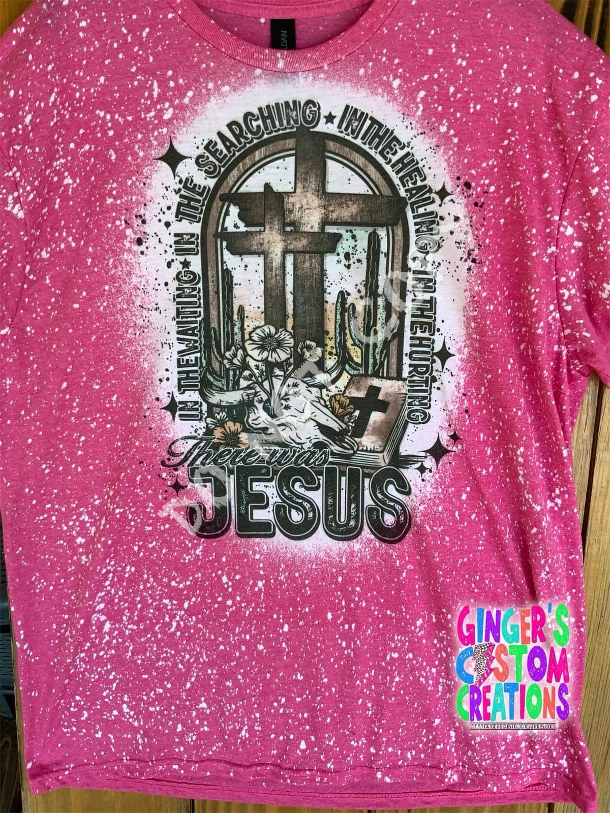THERE WAS JESUS - BLEACHED SHIRT