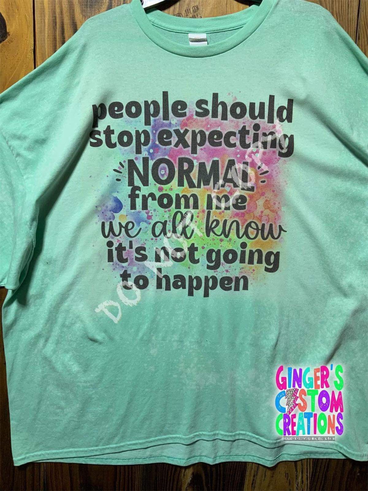 PEOPLE SHOULD STOP EXPECTING NORMAL FROM ME BLEACHED SHIRT