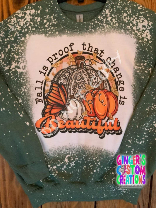 Fall is proof that change is beautiful  CREWNECK