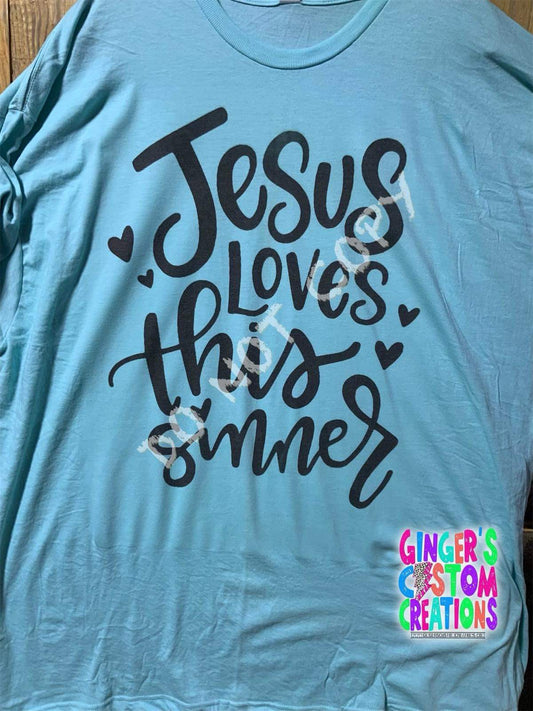 JESUS LOVES THIS SINNER SHIRT