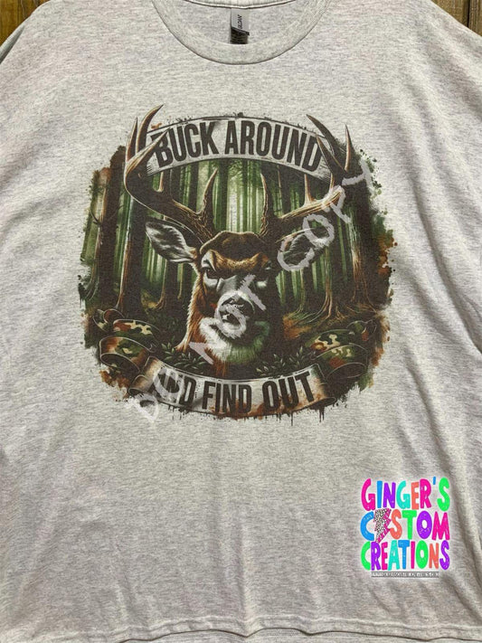 BUCK AROUND AND FIND OUT - NON BLEACHED SHIRT