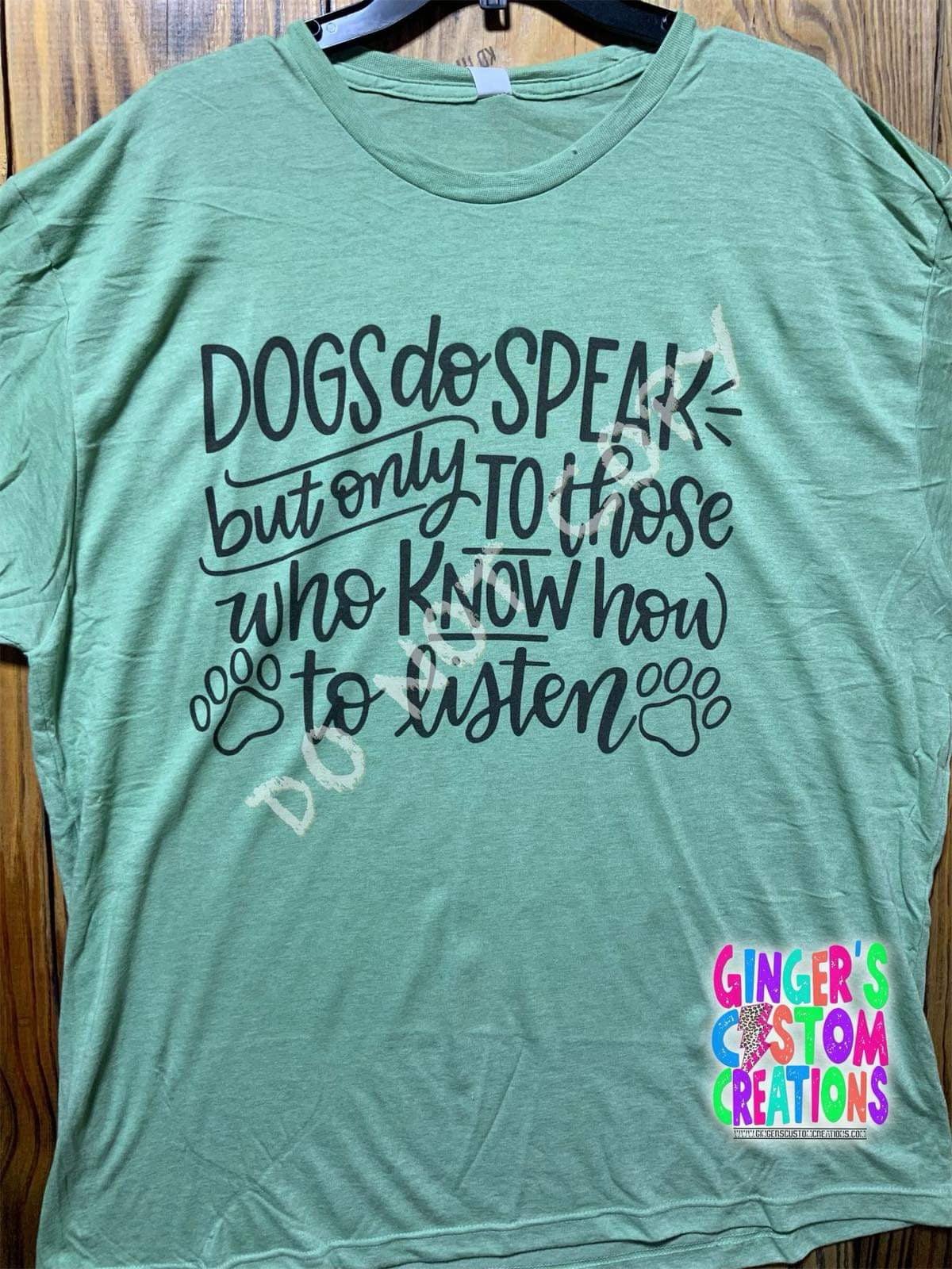DOGS DO SPEAK BUT ONLY TO THOSE WHO KNOW HOW TO LISTEN SHIRT