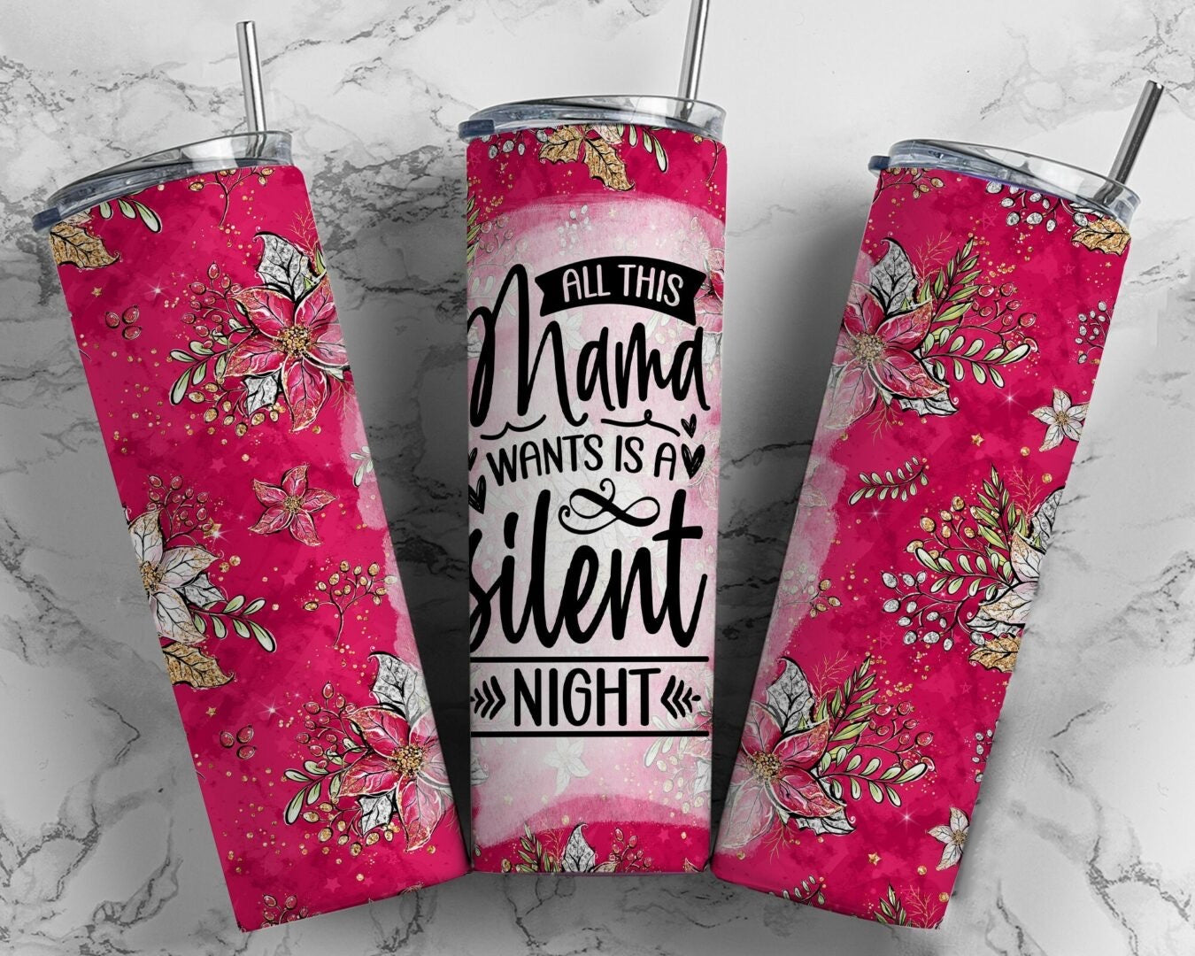 All this mama wants is a silent night   20 OZ OR 30 OZ SKINNY Tumbler - not custom