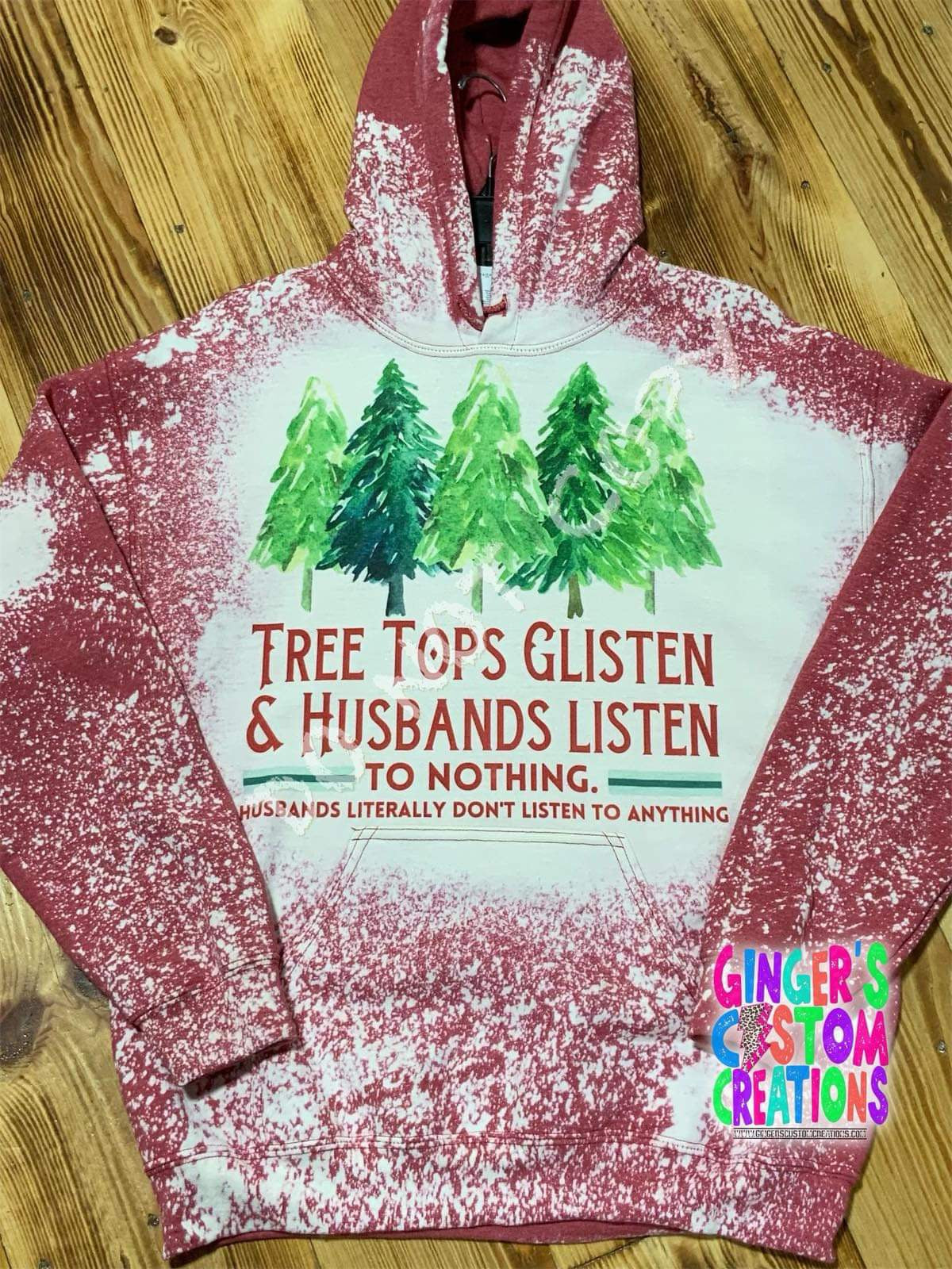 TREE TOPS GLISTEN AND HUSBANDS LISTEN TO NOTHING HOODIE