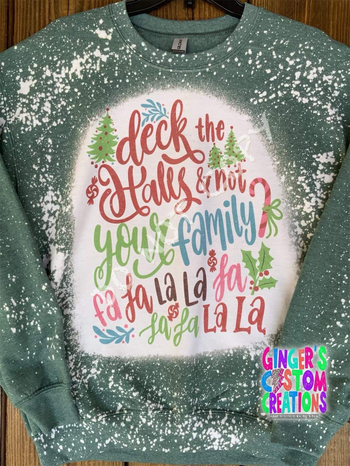 DECK THE HALLS AND NOT YOUR FAMILY CREWNECK