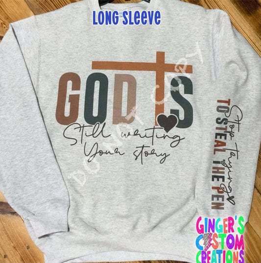 GOD IS STILL WRITING YOUR STORY - FRONT & SLEEVE TSHIRT - ASH GREY