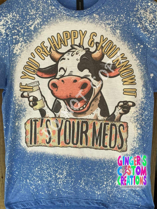 IF YOU’RE HAPPY AND YOU KNOW IT - BLEACHED SHIRT