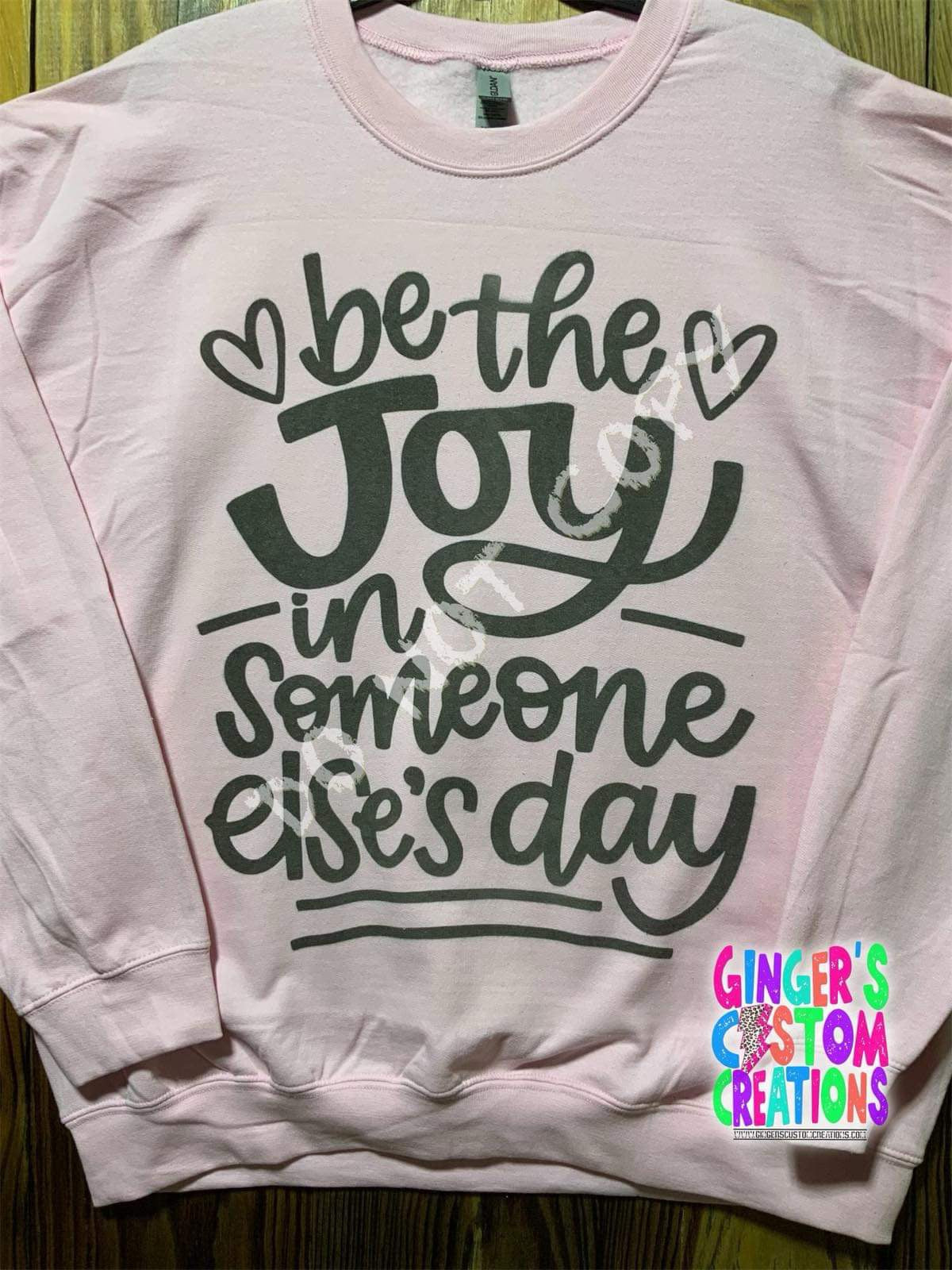 BE THE JOY IN SOMEONE ELSE'S DAY CREWNECK