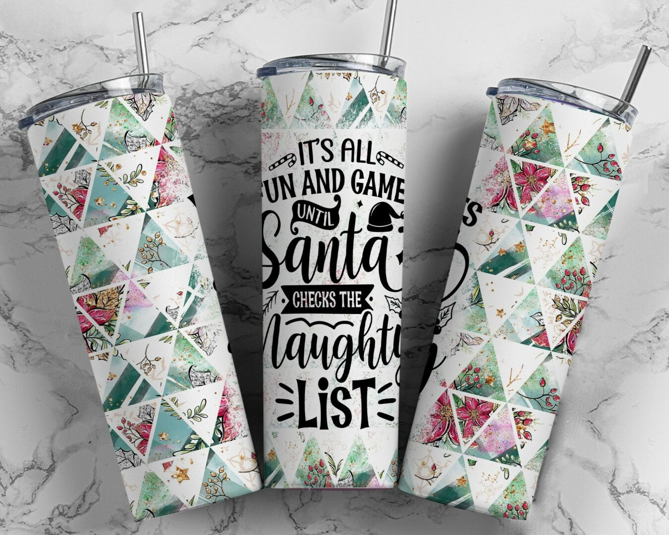 IT IS ALL FUN AND GAMES UNTIL SANTA CHECKS THE NAUGHTY LIST   20 OZ OR 30 OZ SKINNY Tumbler - not custom
