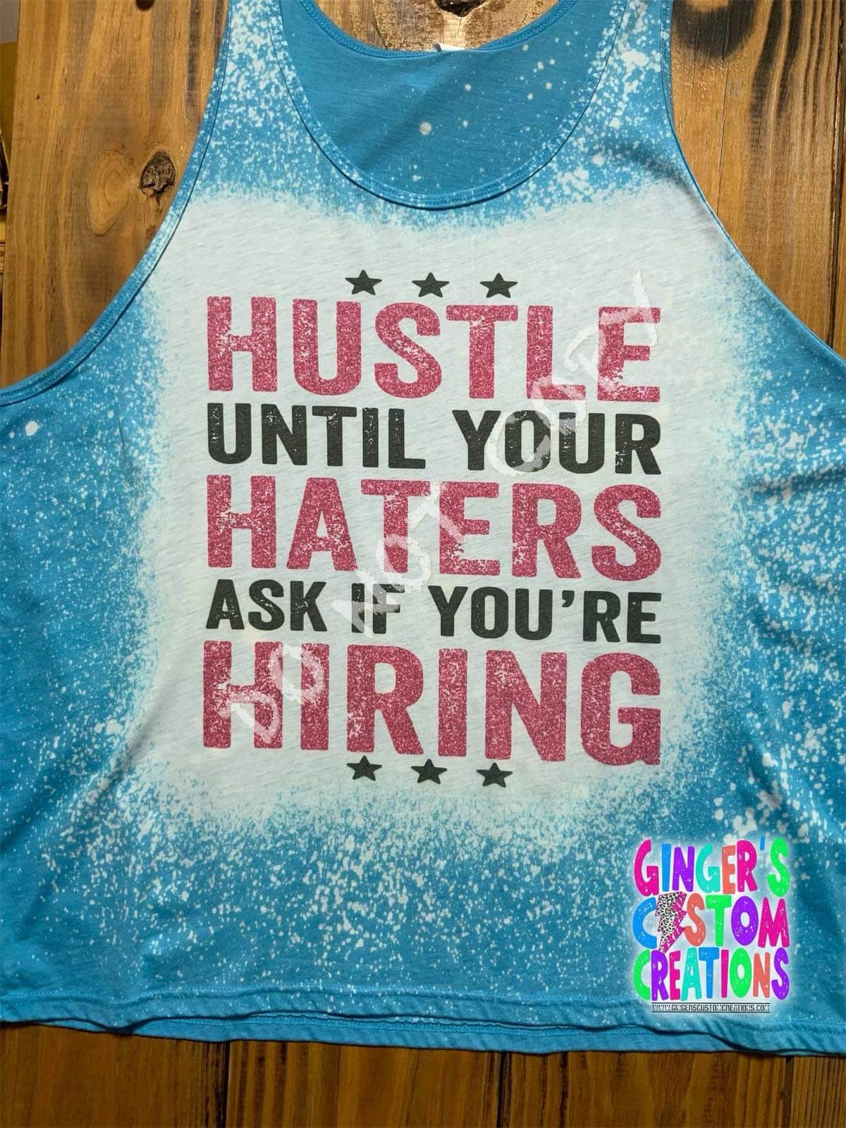 HUSTLE UNTIL YOUR HATERS ASK IF YOU ARE HIRING BLEACHED TANK TOP
