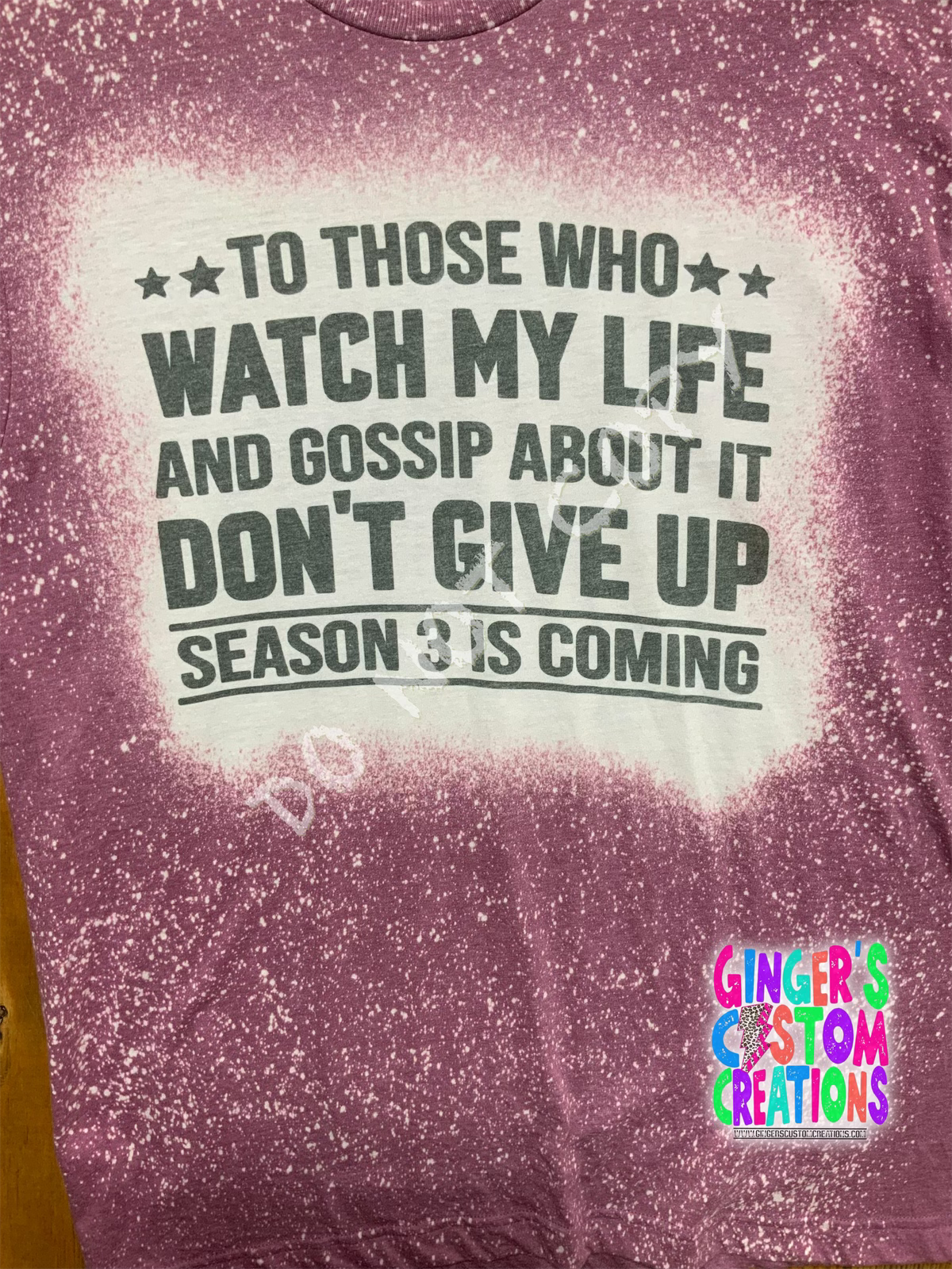 TO THOSE WHO WATCH MY LIFE SEASON 3 IS COMING BLEACHED TSHIRT