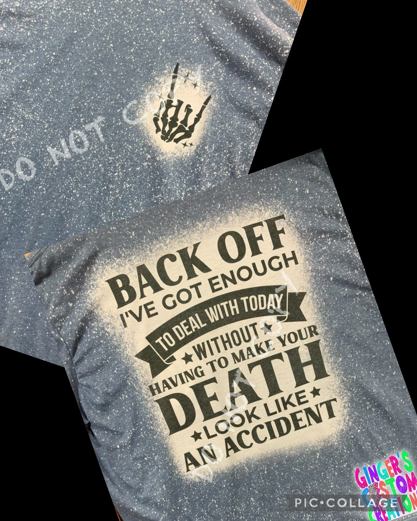 BACK OFF I GOT ENOUGH TO DEAL WITH - front&back   - BLEACHED TSHIRT