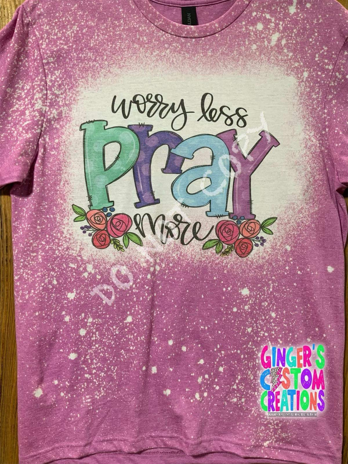 Worry less pray more BLEACHED TSHIRT