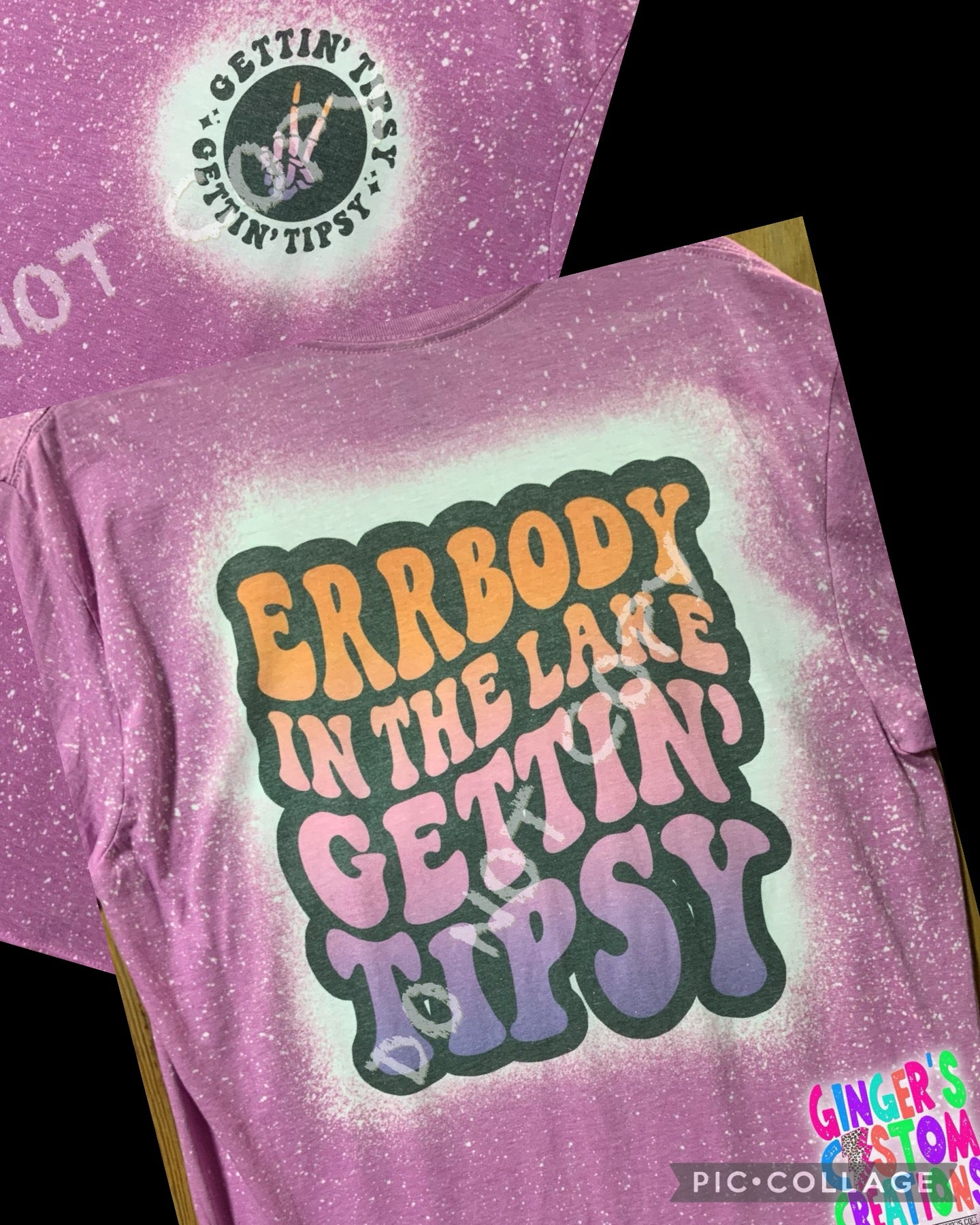 ERRBODY IN THE LAKE GETTIN TIPSY  - front&back   - BLEACHED TSHIRT