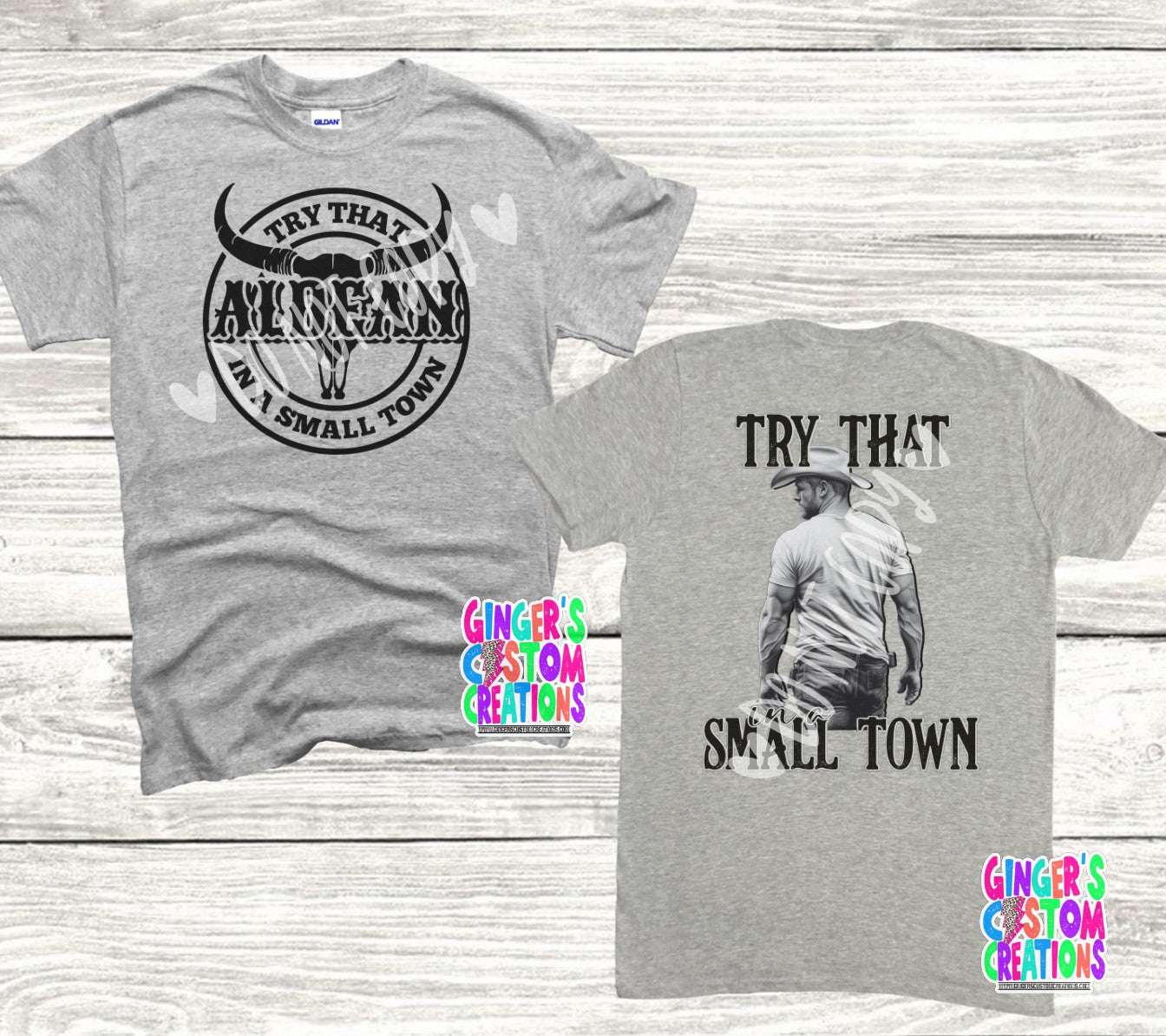 TRY THAT IN A SMALL TOWN front & back - ASH GREY TSHIRT